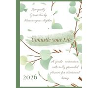 Unhustle Your Life: A guided journal and planner for slowing down, reclaiming your time and living with intention
