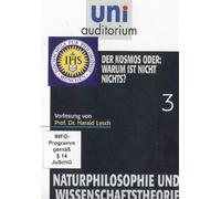 uni auditorium: Naturphilosophie und Wissenschaftstheorie, Teil 3- Der Kosmos oder: Warum ist nicht nichts? [DVD]