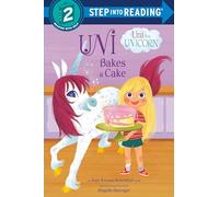 Uni the Unicorn Bakes a Cake (Step into Reading. Step 2)