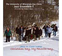 Uni Wisconsin Eau Claire Jazz Ensem - Christmas Day my Favourite Day