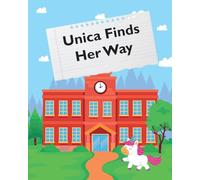 Unica Finds Her Way: A story of self acceptence