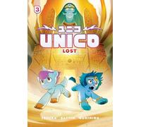 Unico: Lost (Volume 3): An Original Manga: Lost: an Original Manga