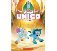 Unico: Lost (Volume 3) - The third installment in the gorgeous Unico Awakening Series. Perfect for fans of The Warriors