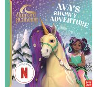 Unicorn Academy: Ava's Snowy Adventure : A festive storybook adventure