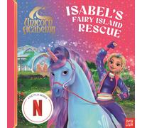 Unicorn Academy: Isabel's Fairy Island Rescue : A magical storybook adventure
