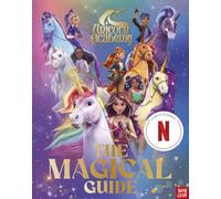 Unicorn Academy: The Magical Guide: The perfect introduction for fans of the hit Netflix show (Unicorn Academy: TV tie-in titles)
