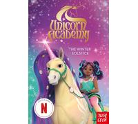 Unicorn Academy: The Winter Solstice : An official book of the Netflix Series