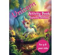 Unicorn Activity Book: Exploring Emotions for 5-8 year olds.: Unicorn Activity Book About Feelings (Exploring Emotions Activity Books)