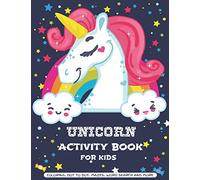 Unicorn Activity Book For Kids: A Fun Kid Workbook Game For Learning, Coloring, Dot to Dot, Mazes, Crossword Puzzles, Word Search and More! (Kids coloring activity books)