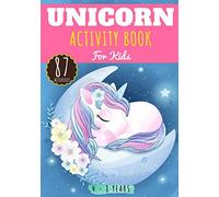 Unicorn Activity book: For Kids Age 4 - 8 Years Girls & Boys | Kindergarten Workbook, 87 activities, games and puzzles to Discover with fun | Coloring ... Maze, Word Search & more | Educational Gift.