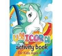 Unicorn Activity Book For Kids Ages 4-8: A children’s coloring book and activity pages. Mazes, Puzzles, Word Searches & More.