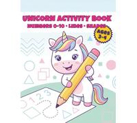 Unicorn Activity Book: Fun Handwriting Practice for Kids Ages 3-4: Learn to Trace Lines, Shapes, Numbers 0-10, Solve Logic Puzzles and Color Cute ... Workbook) (Smart Kids Activity Collection)