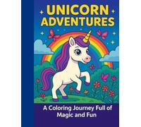 Unicorn Adventures: A Coloring Journey Full of Magic and Fun