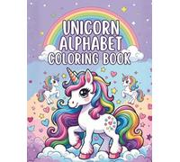 Unicorn Alphabet Coloring Book for Kids Ages 4-8: Magical Unicorns & Rainbows A to Z - Large Print Sparkly ABC Adventure with Bonus Numbers 0-9