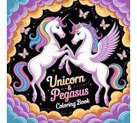 Unicorn and Pegasus Coloring Book: 119 Coloring Pages for Adults and Kids