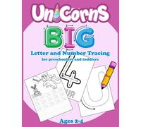 Unicorn big Letter and Number Tracing for preschoolers and toddlers ages 2-4: My first learn to write workbook practice for Kid, Kindergarten & ... activit (ABC Letter and Number Tracing)