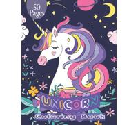 UNICORN COLORING BOOK: Coloring Book for Girls Ages 4-10 Years Old: 50 Unicorn magical illustrations with Pretty Unicorns and Rainbows, Princess, and Cute Baby Unicorns