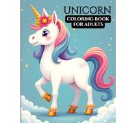 Unicorn Coloring Book For Adults: Relaxing activity beyond busy life