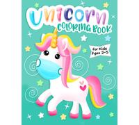 Unicorn Coloring Book: For Kids Ages 2-5 | Beautiful Collection of Over 60 Unique Coloring Pages for Toddlers and Kids (Coloring Books for Kids)