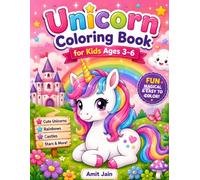 Unicorn Coloring Book for Kids Ages 3-6: Cute and Easy Unicorn Coloring Pages with Rainbows, Castles, Stars, and Magical Adventures for Preschool, Kindergarten, Girls and Boys
