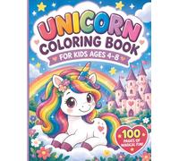 Unicorn Coloring Book for Kids Ages 4-8: Cute and Magical Coloring Pages with Friendly Unicorns, Rainbows, Stars, Castles and Enchanted Fantasy Adventures