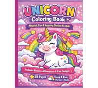 Unicorn Coloring Book for Kids Ages 4-8: Magical Unicorns, Rainbows & Positive Affirmations - 28 Fun and Easy Coloring Pages