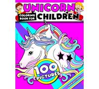 Unicorn Coloring Books For Girls - For Ages 4 - 12 - Jumbo Collection: 100 Amazing Colouring Book Images For Children Ages 4-8 And 8-12 (Unicorn ... 4-8 - Unicorn Colouring Books For Girls 4-8)