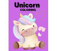 Unicorn COLORING: Kreatives Ausmalbuch mit süßen Einhorn-Motiven für Mädchen und Jungen