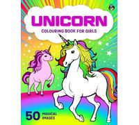 Unicorn Colouring Book for Girls: 50 Pretty Unicorns for Children Aged 5-12+