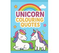 Unicorn Colouring with Inspirational Quotes