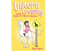 Unicorn Crossing : Another Phoebe and Her Unicorn Adventure Volume 5