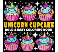 Unicorn Cupcake Coloring Book | Bold and Easy Coloring Book: 70 Pages - 8.5" x 8.5" - For Animals Cupcake Lovers (Bold & Easy Coloring Book Series)