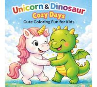 Unicorn & Dinosaur Cozy Days: Cute Coloring Fun for Kids (Lily & Fred Colors)