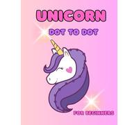 Unicorn Dot to Dot: Unicorn,Fairies & More: Easy & Simple for Beginners: Ages 3-6 (Dot to Dot for Children)