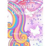 Unicorn Dreamland: A Magical Coloring Adventure!
