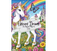 Unicorn Dreams: 50 Magical Pages to Color (Magical Worlds Coloring Collection)