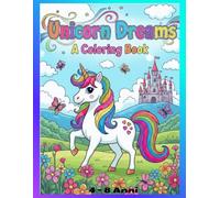 UNICORN DREAMS A Coloring Book: Un Viaggio Magico nel Mondo Incantato degli Unicorni e... un Tour Fantastico tra le Città Più Famose del Mondo! per Bambine/ Bambini 4-8 anni