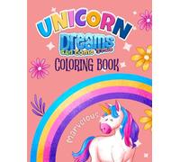 Unicorn Dreams: A Fantasy Coloring Book Full of Magic and Sparkle: 50+ Magical Unicorn Scenes for Kids, Teens & Adults to Color and Relax - Spark ... Relieve Stress, and Enter a World of Whimsy