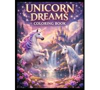 Unicorn Dreams: A Magical Coloring Book for Kids