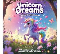 Unicorn Dreams: A magical colouring adventure