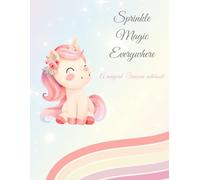 Unicorn Dreams: Sparkle, Write, Create: A Whimsical Journal to Capture Your Magic, Ideas, and Imagination