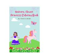 Unicorn, Flower, & Princess Coloring Book