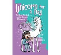 Unicorn for a Day : Another Phoebe and Her Unicorn Adventure Volume 18