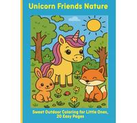 Unicorn Friends Nature: Sweet Outdoor Coloring for Little Ones, 20 Easy Pages
