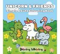 Unicorn & Friends: Simple & Cute Colouring Book