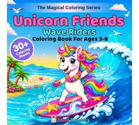 Unicorn Friends: Wave Riders: A Magical Ocean Coloring Book for Kids Ages 3-8 | 30+ Single-Sided Pages (The Magical Coloring Series)