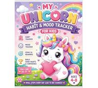 Unicorn Habit & Mood Tracker for Kids: Daily Routine & Weekly Habit Tracker Book | Build Good Habits, Confidence & Emotional Awareness for Ages 4-8 (Brave Little Steps - Core Activities Series)