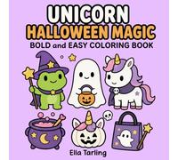 Unicorn Halloween Magic Coloring Book: Cute and Spooky Bold & Easy Coloring Pages for Relaxing Halloween Fun (Cozy Animal Coloring Series)