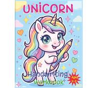 Unicorn Handwriting Workbook Kids Ages 4-8: Letter Tracing Practice Alphabet Writing Skills Preschool Kindergarten Fine Motor Penmanship Early Learning Worksheets Home School Activity