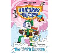 Unicorn in Uniforms 2: The Yeti's Sneeze: Unicorns in Uniforms #2